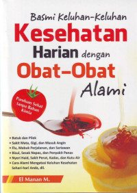 Image of Basmi Keluhan-keluhan Kesehatan Harian dengan Obat-obat Alami