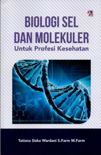 Biologi Sel dan Molekuler untuk Profesi Kesehatan