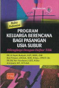 Buku Referensi = Program Keluarga Berencana Bagi Pasangan Usia Subur Dilengkapi dengan Daftar Tilik
