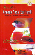 Buku Saku Anemia Pada Ibu Hamil: Konsep dan Penatalaksanaan