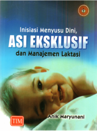 Inisiasi Menyusui Dini, ASI Eksklusif dan Manajemen Laktasi