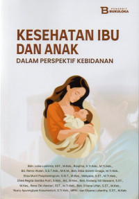 Kesehatan Ibu dan Anak dalam Perspektif Kebidanan