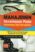 Manajemen Kecemasan Pada Kehamilan dan Persalinan