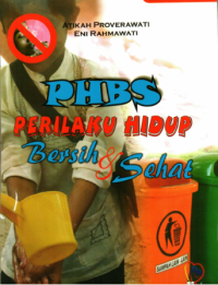 Perilaku Hidup Bersih & Sehat = PHBS