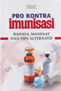 Pro Kontra imunisasi : Bahaya, Manfaat dan Tips Alternatif