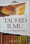 Tauhid Ilmu: Formulasi Filsafat Ilmu Islami