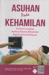 Asuhan Pada Kehamilan: Panduan Lengkap Asuhan Selama Kehamilan Bagi Praktisi Kebidanan Image of Asuhan Pada Kehamilan: Panduan Lengkap Asuhan Selama Kehamilan Bagi Praktisi Kebidanan
