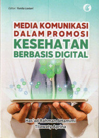 Media Komunikasi dalam Promosi Kesehatan Berbasis Digital Image of Media Komunikasi dalam Promosi Kesehatan Berbasis Digital
