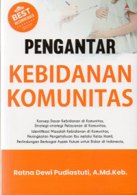 Pengantar Kebidanan Komunitas: Konsep dasar kebidanan di komunitas, strategi-strategi pelayanan di komunitas, identifikasi masalah kebidanan di komunitas, peningkatan pengetahuan inu melalui kelas hamil, perlindungan berbagai aspek hukum untuk bidan di Indonesia Image of Pengantar Kebidanan Komunitas: Konsep dasar kebidanan di komunitas, strategi-strategi pelayanan di komunitas, identifikasi masalah kebidanan di komunitas, peningkatan pengetahuan inu melalui kelas hamil, perlindungan berbagai aspek hukum untuk bidan di Indonesia