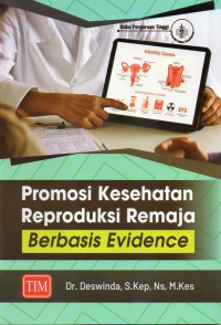 Promosi Kesehatan Reproduksi Remaja Berbasis Evidence Image of Promosi Kesehatan Reproduksi Remaja Berbasis Evidence