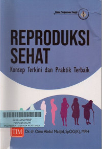 Reproduksi Sehat: Konsep Terkini dan Praktik Terbaik Image of Reproduksi Sehat: Konsep Terkini dan Praktik Terbaik