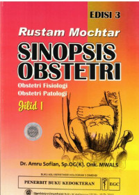 Rustam Mochtar Sinopsis obstetri: Obstetri Fisiologi, Obstetri Patologi, Jilid 1 Image of Rustam Mochtar Sinopsis obstetri: Obstetri Fisiologi, Obstetri Patologi, Jilid 1